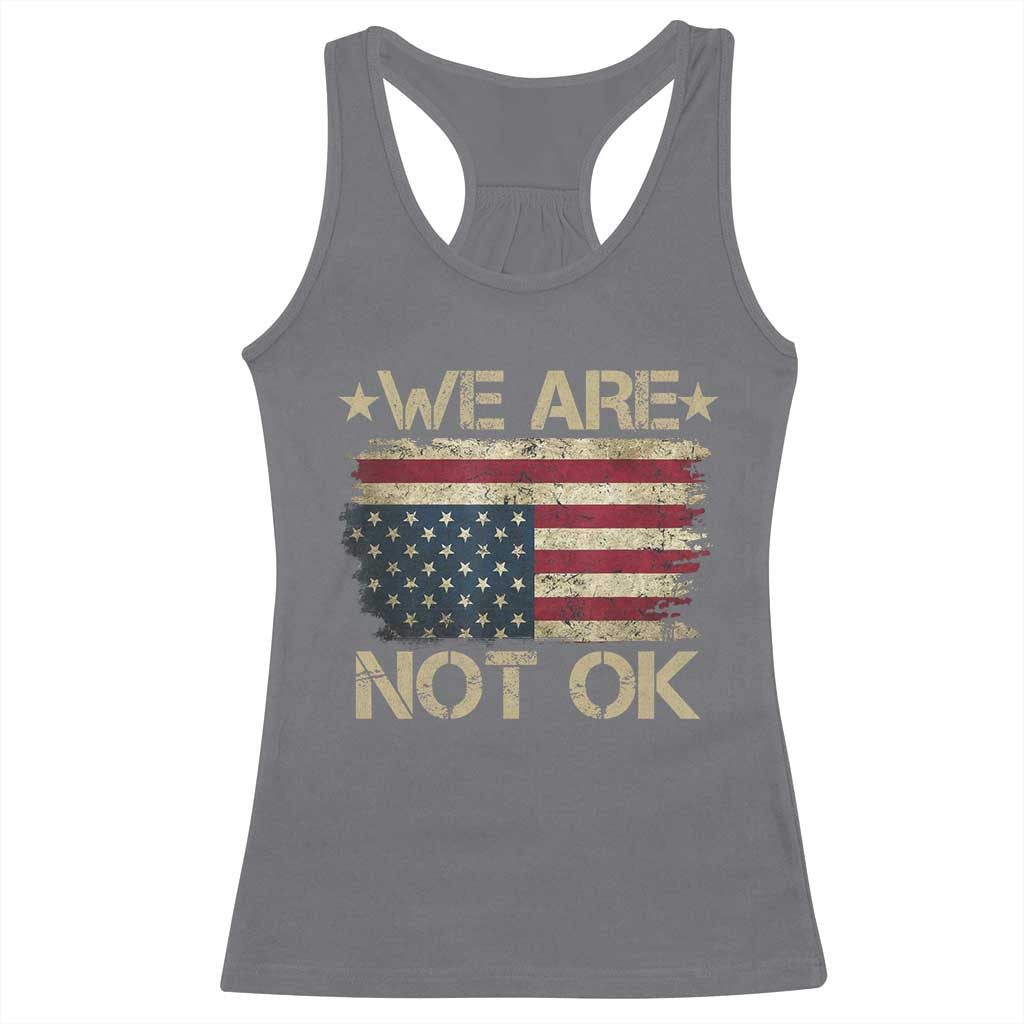 We Are Not Ok American Flag Upside Down Racerback Tank Top TS09 Charcoal Print Your Wear