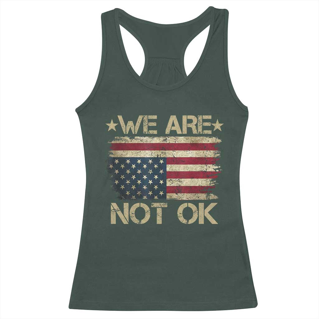 We Are Not Ok American Flag Upside Down Racerback Tank Top TS09 Dark Forest Green Print Your Wear