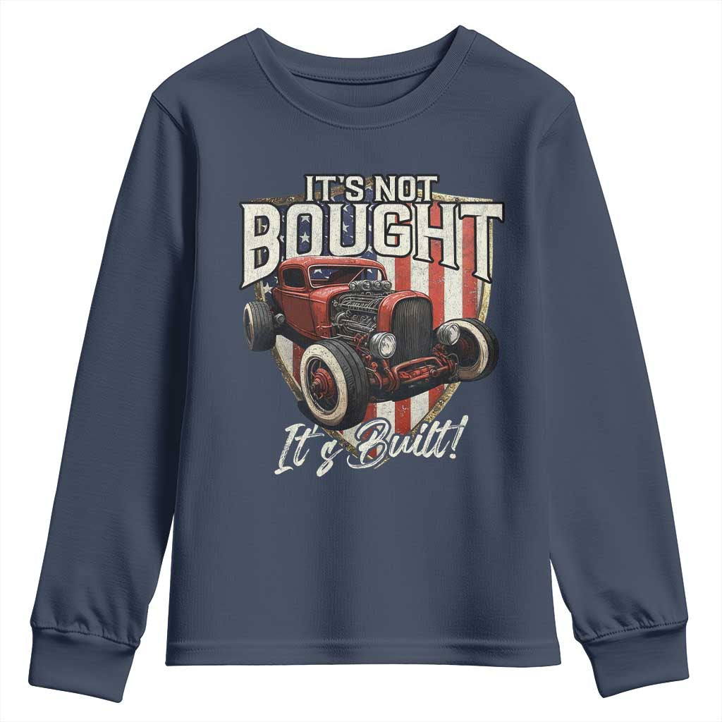 Vintage Hotrod Hot Rodder Youth Sweatshirt It's Not Bought It's Built TS09 Navy Print Your Wear