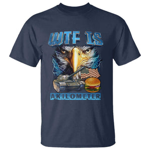 WTF Is A Kilometer T Shirt Funny Eagle American Joke Patriotic TS09 Navy Print Your Wear