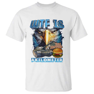 WTF Is A Kilometer T Shirt Funny Eagle American Joke Patriotic TS09 White Print Your Wear