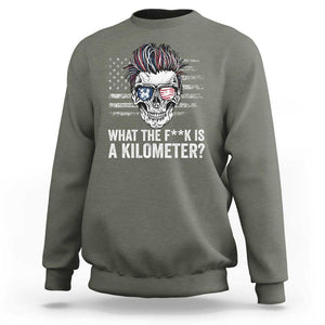 WTF Is A Kilometer Sweatshirt Funny Skull American Joke Patriotic TS09 Military Green Print Your Wear