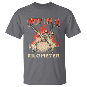 WTF Is A Kilometer T Shirt Funny Skeleton American Joke Patriotic TS09 Charcoal Print Your Wear