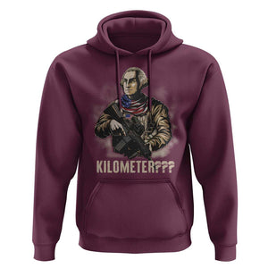 Funny George Washington Hoodie Patriotic What Is A Kilometer 4th Of July TS09 Maroon Print Your Wear