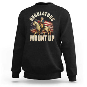 Funny George Washington Sweatshirt Regulators Mount Up Riding Horse 4th Of July TS09 Black Print Your Wear