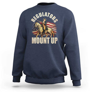 Funny George Washington Sweatshirt Regulators Mount Up Riding Horse 4th Of July TS09 Navy Print Your Wear