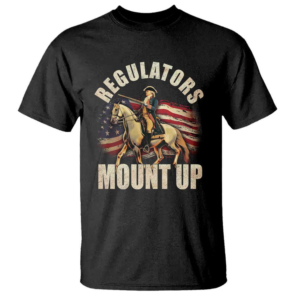 Funny George Washington T Shirt Regulators Mount Up Riding Horse 4th Of July TS09 Black Print Your Wear