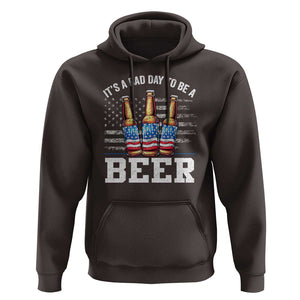 Funny American Drinking Hoodie It's A Bad Day To Be A Beer 4th Of July TS09 Dark Chocolate Print Your Wear