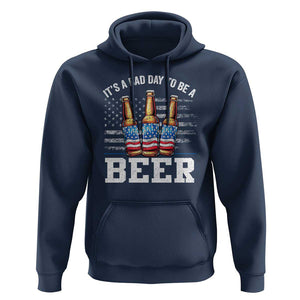 Funny American Drinking Hoodie It's A Bad Day To Be A Beer 4th Of July TS09 Navy Print Your Wear