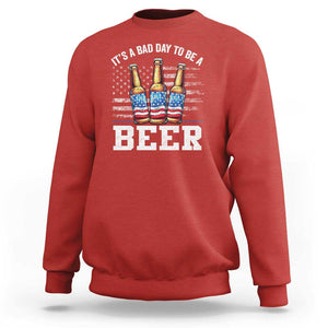 Funny American Drinking Sweatshirt It's A Bad Day To Be A Beer 4th Of July TS09 Red Print Your Wear