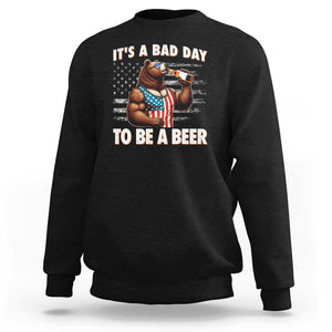 Funny American Drinking Sweatshirt It's A Bad Day To Be A Beer Bear 4th Of July TS09 Black Print Your Wear