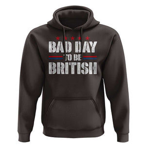 Funny 4th Of July Hoodie Bad Day To Be British TS09 Dark Chocolate Print Your Wear