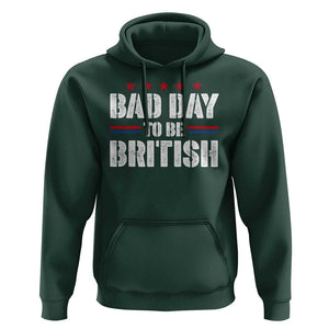 Funny 4th Of July Hoodie Bad Day To Be British TS09 Dark Forest Green Print Your Wear