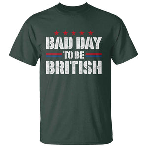 Funny 4th Of July T Shirt Bad Day To Be British TS09 Dark Forest Green Print Your Wear