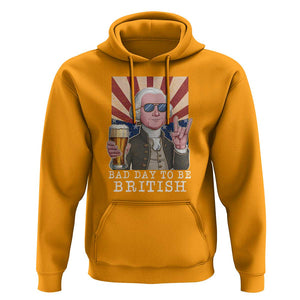 Funny George Washington Hoodie Bad Day To Be British 4th Of July TS09 Gold Print Your Wear