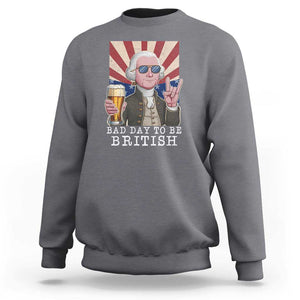 Funny George Washington Sweatshirt Bad Day To Be British 4th Of July TS09 Charcoal Print Your Wear