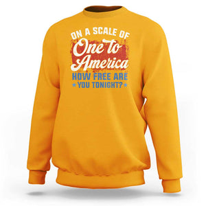 Funny 4th Of July Sweatshirt On A Scale Of One To America How Free Are You Tonight TS09 Gold Print Your Wear