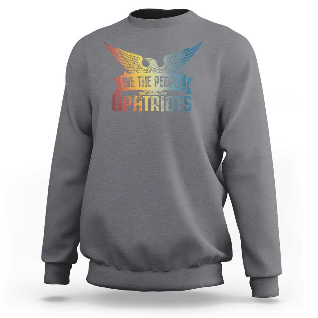 American Patriotic Sweatshirt We The People Are Patriots TS09 Charcoal Print Your Wear