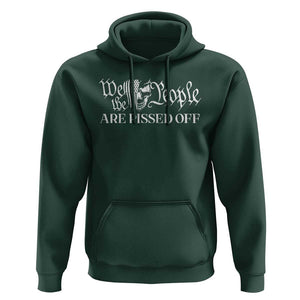 American Patriotic Hoodie We the People Are Pissed Off TS09 Dark Forest Green Print Your Wear