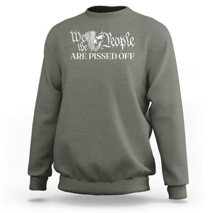 American Patriotic Sweatshirt We the People Are Pissed Off TS09 Military Green Print Your Wear