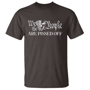 American Patriotic T Shirt We the People Are Pissed Off TS09 Dark Chocolate Print Your Wear