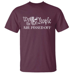 American Patriotic T Shirt We the People Are Pissed Off TS09 Maroon Print Your Wear