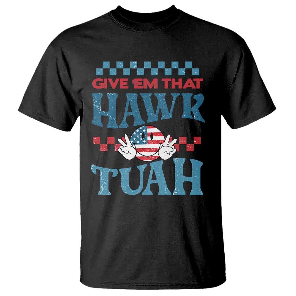 Give 'Em That Hawk Tuah Groovy T Shirt TS09 Black Print Your Wear