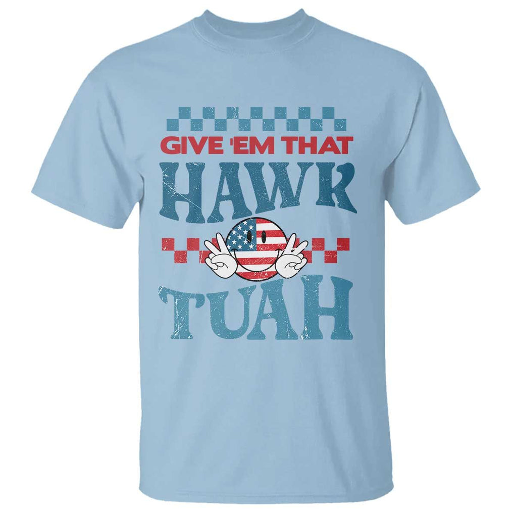 Give 'Em That Hawk Tuah Groovy T Shirt TS09 Light Blue Print Your Wear