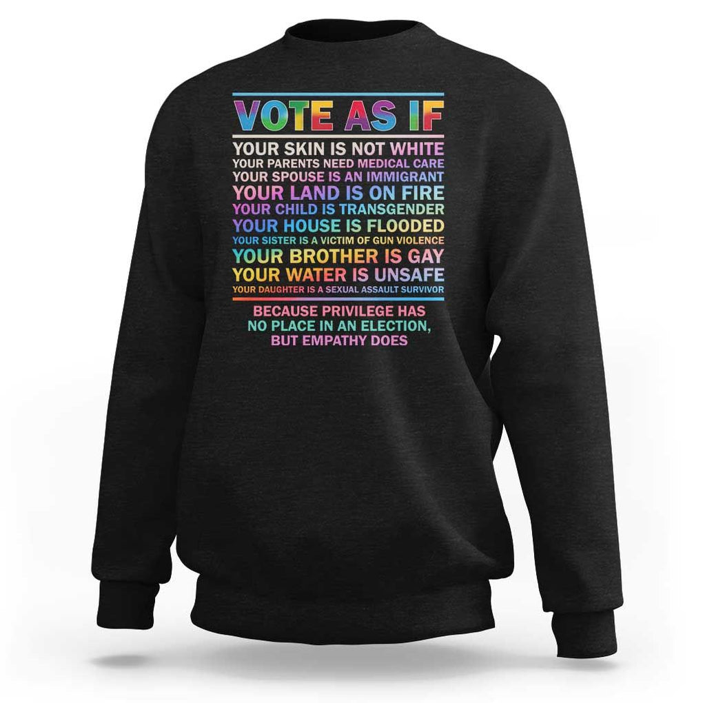 Vote As If Your Skin Is Not White Human's Rights LGBT Support Sweatshirt TS09 Black Print Your Wear