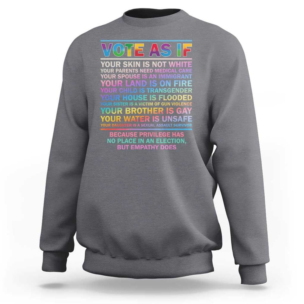 Vote As If Your Skin Is Not White Human's Rights LGBT Support Sweatshirt TS09 Charcoal Print Your Wear