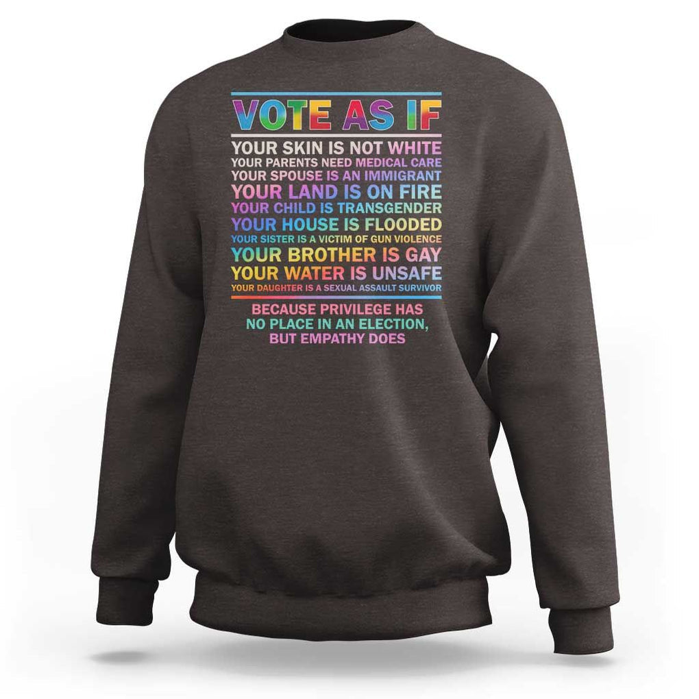 Vote As If Your Skin Is Not White Human's Rights LGBT Support Sweatshirt TS09 Dark Chocolate Print Your Wear