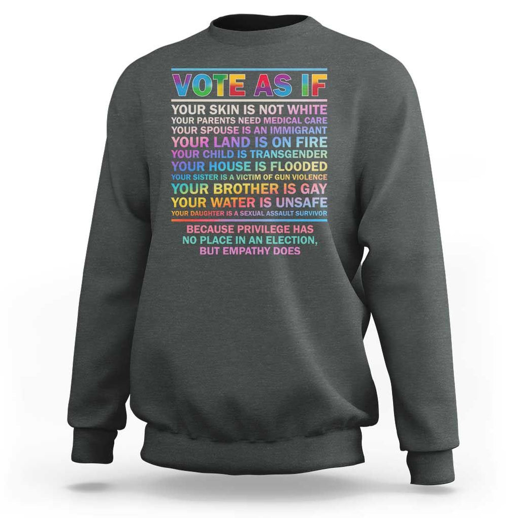 Vote As If Your Skin Is Not White Human's Rights LGBT Support Sweatshirt TS09 Dark Heather Print Your Wear