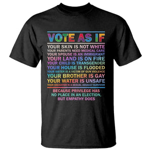 Vote As If Your Skin Is Not White Human's Rights LGBT Support T Shirt TS09 Black Print Your Wear