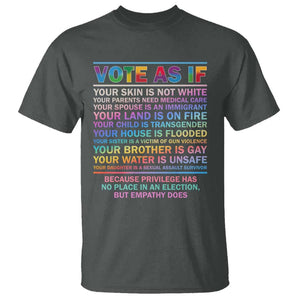 Vote As If Your Skin Is Not White Human's Rights LGBT Support T Shirt TS09 Dark Heather Print Your Wear