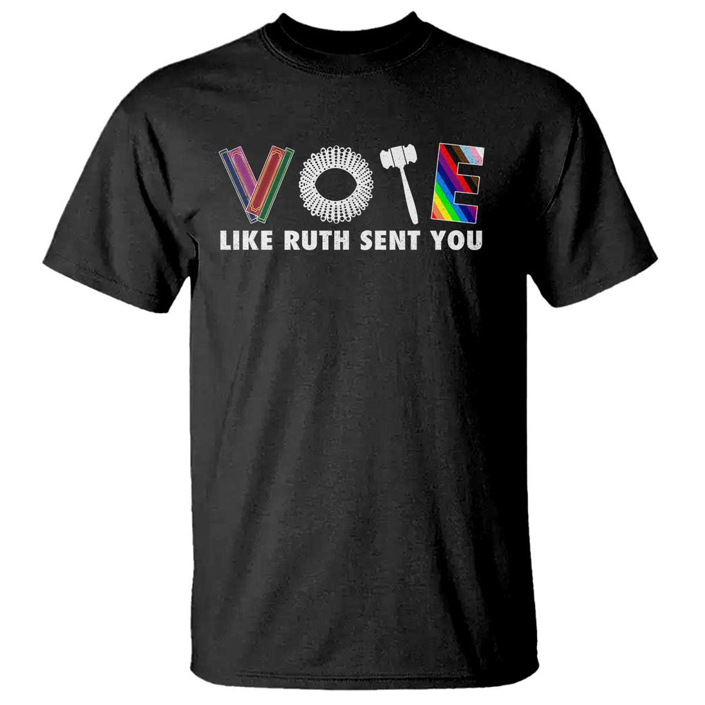 Vote Like Ruth Sent You Funny Feminist Lgbt Pride T Shirt TS09 Black Print Your Wear