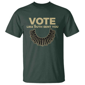 Vote Like Ruth Sent You RBG Feminist T Shirt TS09 Dark Forest Green Print Your Wear