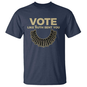 Vote Like Ruth Sent You RBG Feminist T Shirt TS09 Navy Print Your Wear