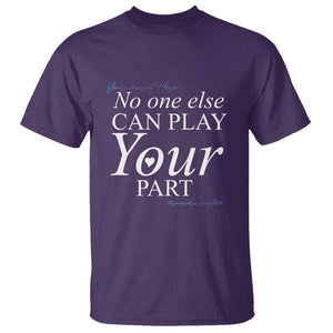 Suicide Prevention T Shirt No One Else Can Play Your Part TS09 Purple Print Your Wear