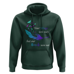 Suicide Prevention Hoodie Your Wings Were Ready But Our Hearts Were Not TS09 Dark Forest Green Print Your Wear