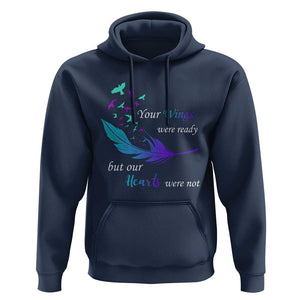 Suicide Prevention Hoodie Your Wings Were Ready But Our Hearts Were Not TS09 Navy Print Your Wear