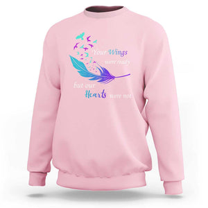 Suicide Prevention Sweatshirt Your Wings Were Ready But Our Hearts Were Not TS09 Light Pink Print Your Wear