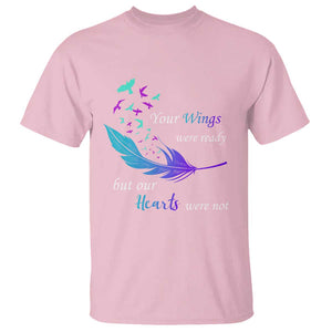 Suicide Prevention T Shirt Your Wings Were Ready But Our Hearts Were Not TS09 Light Pink Print Your Wear