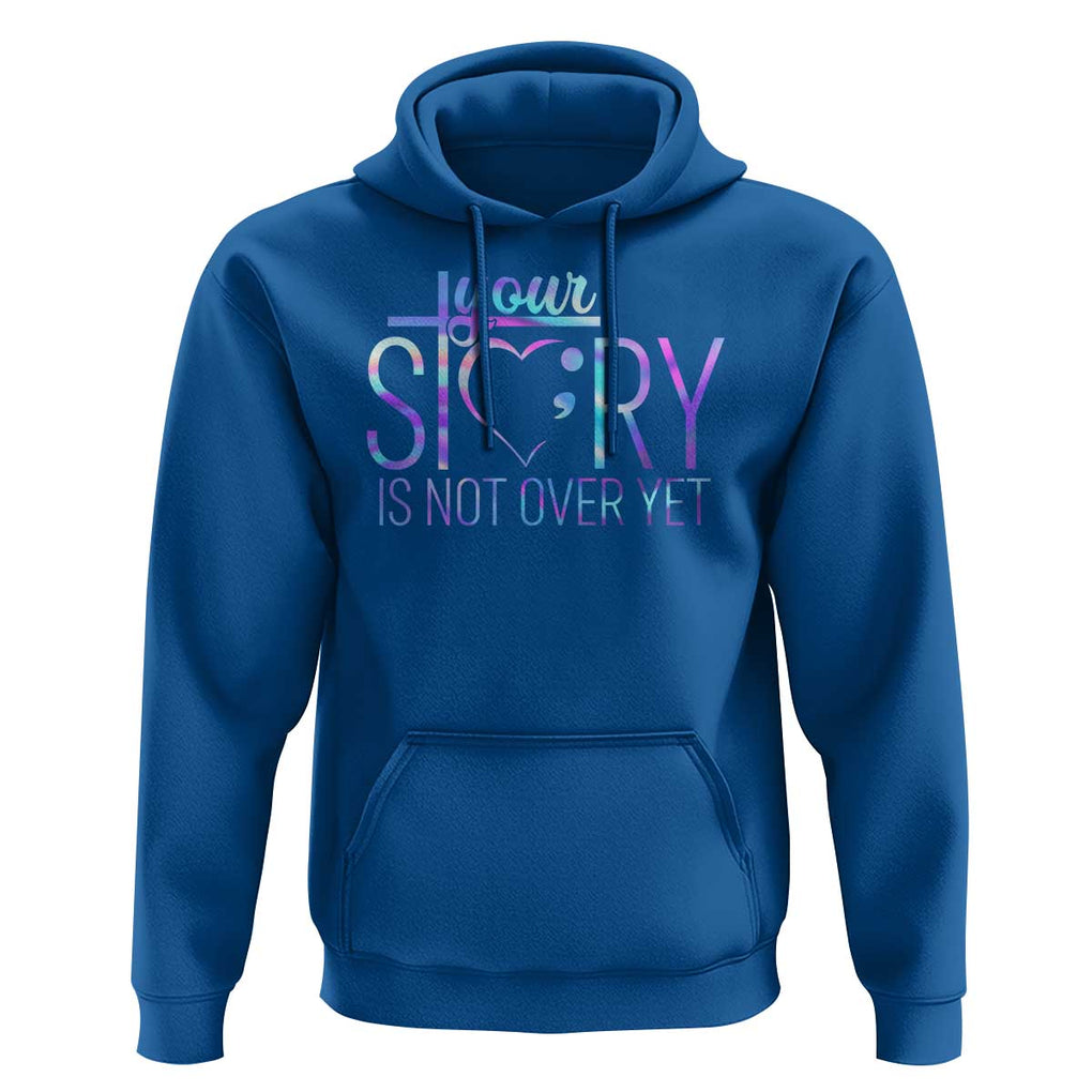 Suicide Prevention Christ Hoodie Your Story Is Not Over Yet TS09 Royal Blue Print Your Wear