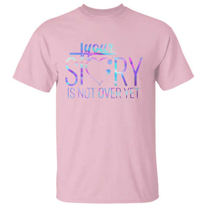 Suicide Prevention Christ T Shirt Your Story Is Not Over Yet TS09 Light Pink Print Your Wear