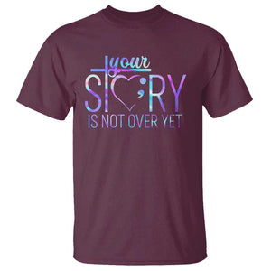 Suicide Prevention Christ T Shirt Your Story Is Not Over Yet TS09 Maroon Print Your Wear