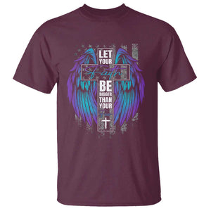 Suicide Prevention T Shirt Let Your Faith Be Bigger Than Your Fear Christian TS09 Maroon Print Your Wear