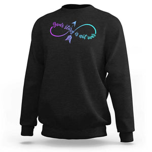 Suicide Prevention Sweatshirt Your Story Is Not Over Yet Arrow TS09 Black Print Your Wear