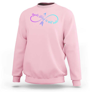 Suicide Prevention Sweatshirt Your Story Is Not Over Yet Arrow TS09 Light Pink Print Your Wear