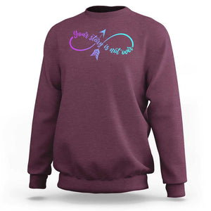 Suicide Prevention Sweatshirt Your Story Is Not Over Yet Arrow TS09 Maroon Print Your Wear