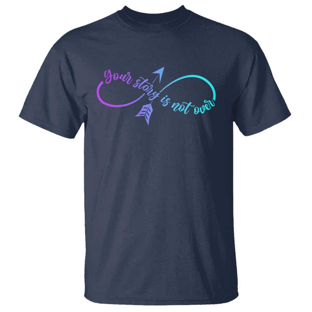 Suicide Prevention T Shirt Your Story Is Not Over Yet Arrow TS09 Navy Print Your Wear